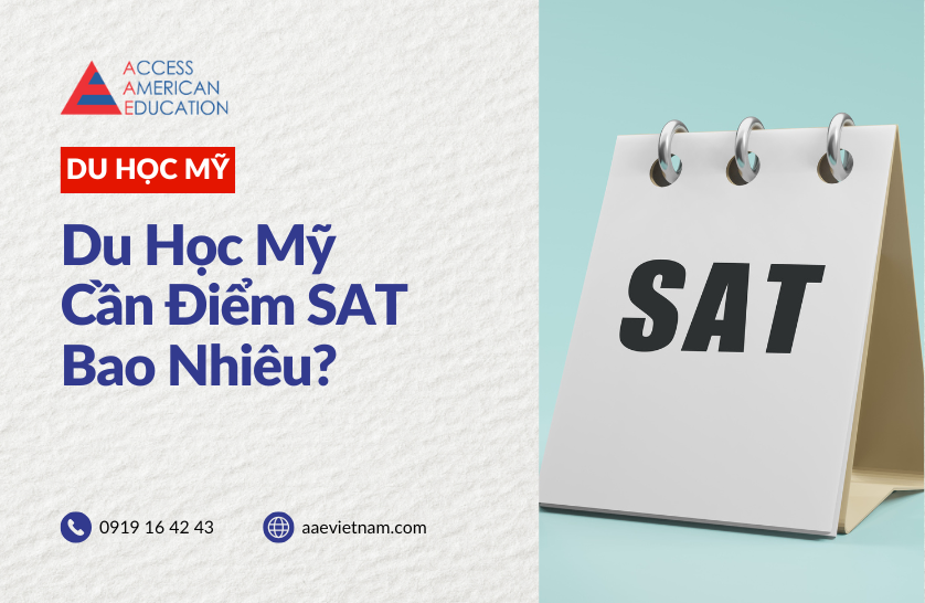 Du học Mỹ cần điểm SAT bao nhiêu? Hướng dẫn chi tiết và cách đạt điểm cao